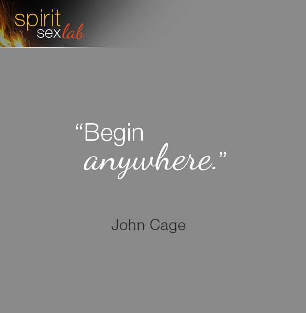 Quote: "Begin Anywhere"