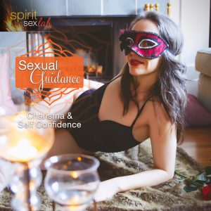 Sexual Guidance: Charisma and Self Confidence