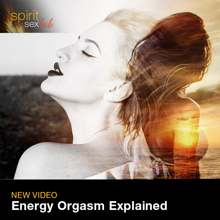Energy Orgasm Explained