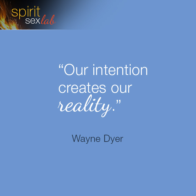 Our intention creates our reality